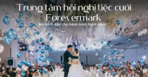 trung-tam-hoi-nghi-tiec-cuoi-forevermark-thumb